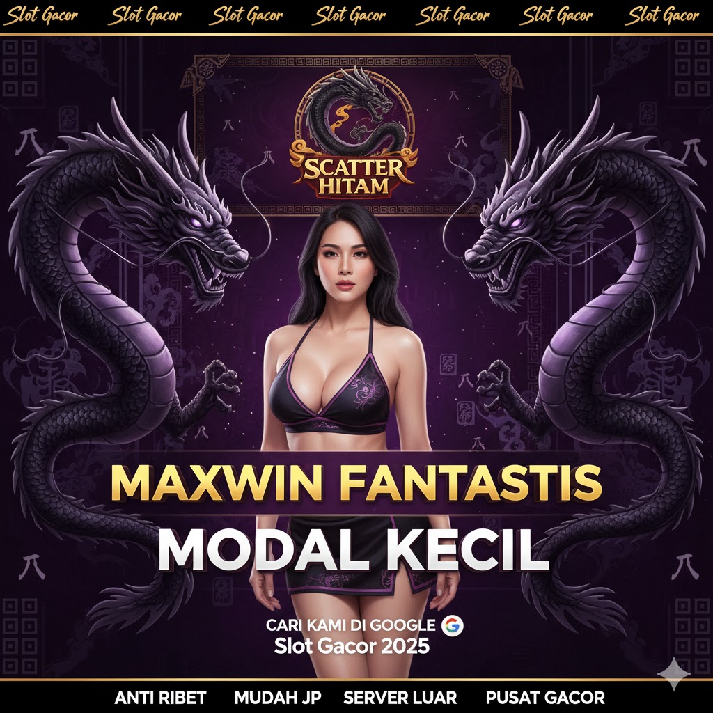 Hanya Scatter Hitam Yang Bisa Memberi Maxwin Fantastis Modal Kecil Langsung Kaya Raya Malam Ini Pola Jitu Terbaru