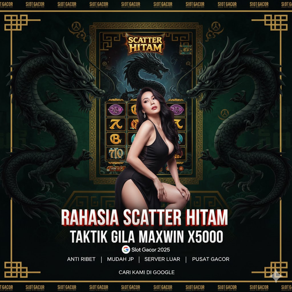 Rahasia Scatter Hitam: Taktik Gila Mendapatkan Maxwin X5000 Modal Receh Anti Boncos Paling Jitu Terbukti Ampuh