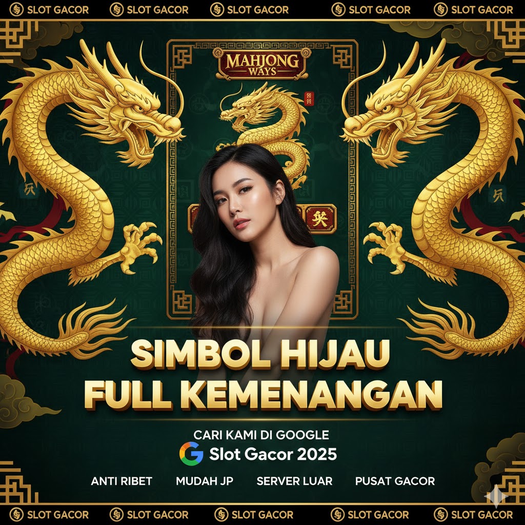 Simbol Mahjong Ways Hijau Paling Banyak Langsung Penuh Kemenangan Pola Gacor Terbaru Terbongkar Cepat Kaya Raya