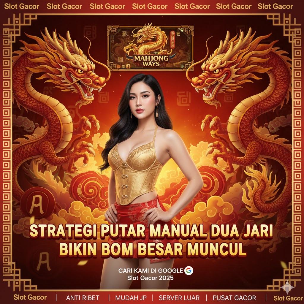 Strategi Putar Manual Dua Jari Sekaligus Bikin Mahjong Ways Bom Besar Muncul!