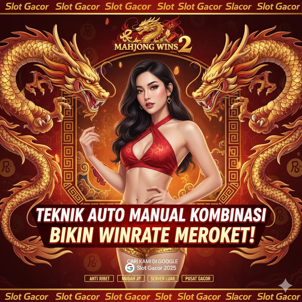 Teknik Auto-Manual Kombinasi Bikin Mahjong Wins 2 Winrate Meroket!